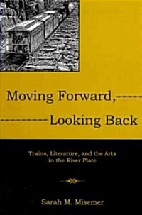 Moving Forward, Looking Back (Hardcover)