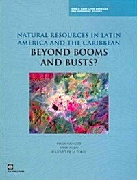 Natural Resources in Latin America and the Caribbean: Beyond Booms and Busts? (Paperback)