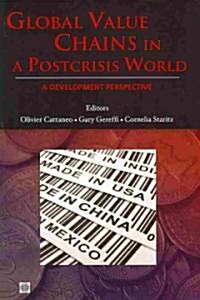 Global Value Chains in a Postcrisis World: A Development Perspective (Paperback)