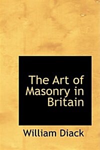 The Art of Masonry in Britain (Hardcover)