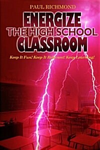 Energize the High School Classroom (Paperback)