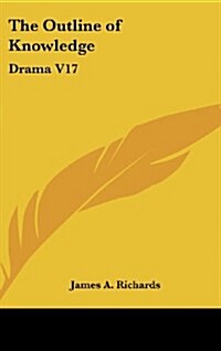 The Outline of Knowledge: Drama V17 (Hardcover)