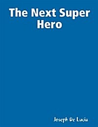 The Next Super Hero (Paperback)