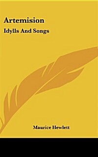 Artemision: Idylls and Songs (Hardcover)