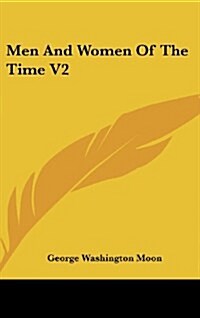 Men and Women of the Time V2 (Hardcover)