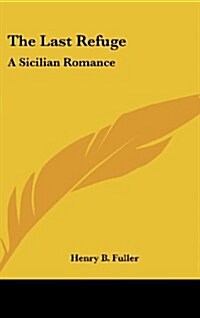 The Last Refuge: A Sicilian Romance (Hardcover)