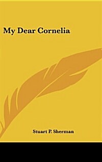 My Dear Cornelia (Hardcover)