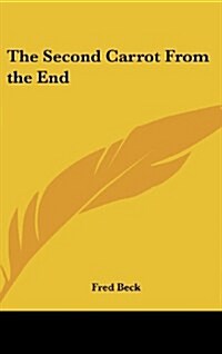 The Second Carrot from the End (Hardcover)