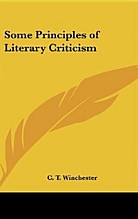 Some Principles of Literary Criticism (Hardcover)