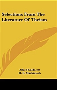 Selections from the Literature of Theism (Hardcover)