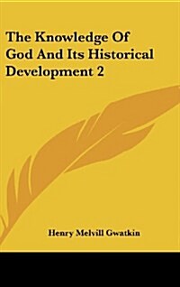 The Knowledge of God and Its Historical Development 2 (Hardcover)
