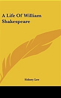 A Life of William Shakespeare (Hardcover)