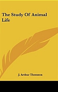 The Study of Animal Life (Hardcover)
