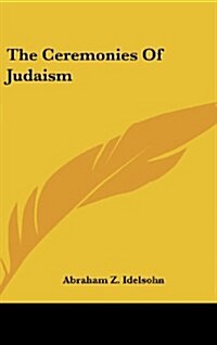 The Ceremonies of Judaism (Hardcover)
