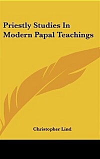 Priestly Studies in Modern Papal Teachings (Hardcover)