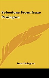 Selections from Isaac Penington (Hardcover)