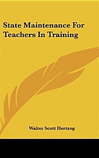 State Maintenance for Teachers in Training (Hardcover)