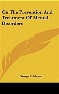 On the Prevention and Treatment of Mental Disorders (Hardcover)