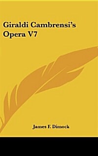 Giraldi Cambrensis Opera V7 (Hardcover)