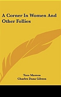 A Corner in Women and Other Follies (Hardcover)