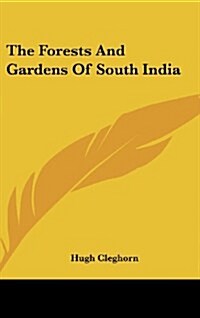 The Forests and Gardens of South India (Hardcover)
