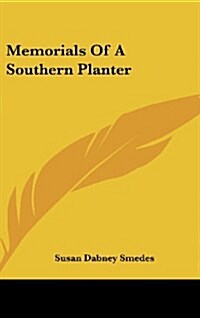 Memorials of a Southern Planter (Hardcover)