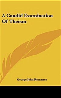 A Candid Examination of Theism (Hardcover)