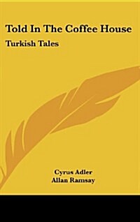 Told in the Coffee House: Turkish Tales (Hardcover)