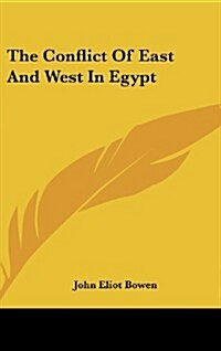 The Conflict of East and West in Egypt (Hardcover)