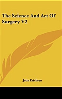 The Science and Art of Surgery V2 (Hardcover)