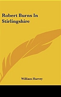 Robert Burns in Stirlingshire (Hardcover)