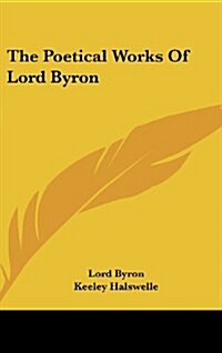 The Poetical Works of Lord Byron (Hardcover)