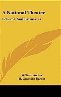 A National Theater: Scheme and Estimates (Hardcover)