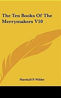 The Ten Books of the Merrymakers V10 (Hardcover)