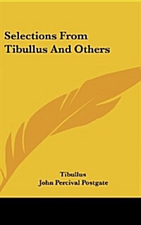 Selections from Tibullus and Others (Hardcover)