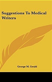 Suggestions to Medical Writers (Hardcover)