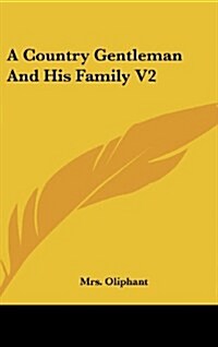 A Country Gentleman and His Family V2 (Hardcover)