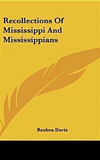 Recollections of Mississippi and Mississippians (Hardcover)