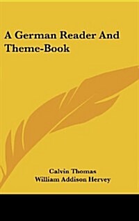 A German Reader and Theme-Book (Hardcover)