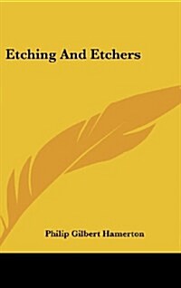 Etching and Etchers (Hardcover)
