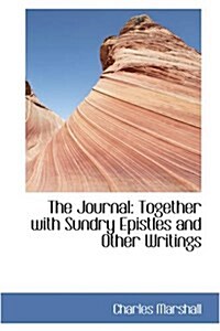 The Journal: Together with Sundry Epistles and Other Writings (Paperback)