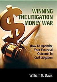Winning the Litigation Money War (Paperback)