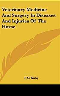 Veterinary Medicine and Surgery in Diseases and Injuries of the Horse (Hardcover)