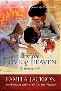 For the Love of Heaven (Paperback)