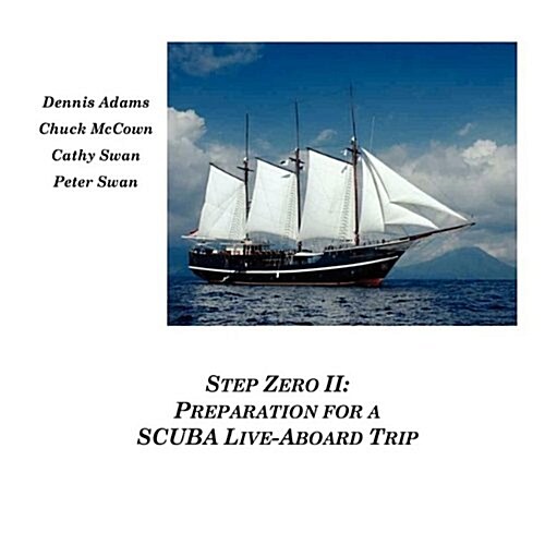 Step Zero II: Preparation for a Scuba Live-Aboard Trip (Paperback)