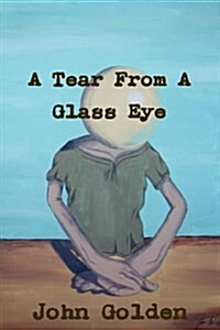 A Tear from a Glass Eye (Paperback)