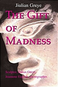 The Gift of Madness (Paperback)