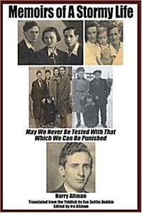 Memoirs of a Stormy Life: May We Never Be Tested with That Which We Can Be Punished (Paperback)