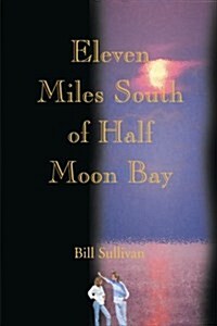 Eleven Miles South of Half Moon Bay (Paperback)