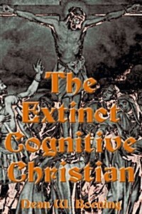 The Extinct Cognitive Christian (Paperback)